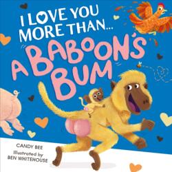 I Love You More Than a Baboon's Bum (ISBN: 9780008696658)