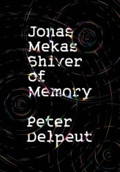 Jonas Mekas, Shiver of Memory (ISBN: 9781954600034)