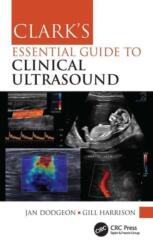 Clark's Essential Guide to Clinical Ultrasound (ISBN: 9780367775087)