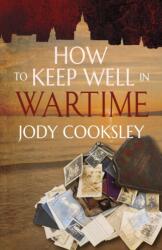 How to Keep Well in Wartime (ISBN: 9781788649438)