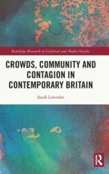 Crowds, Community and Contagion in Contemporary Britain (ISBN: 9781032040653)