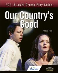AQA A Level Drama Play Guide: Our Country's Good (ISBN: 9781913963194)