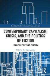 Contemporary Capitalism, Crisis, and the Politics of Fiction (ISBN: 9781032240015)