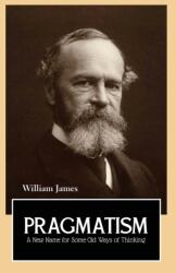 Pragmatism a New Name for Some Old Ways of Thinking (ISBN: 9789387867284)