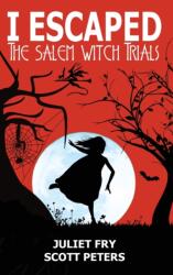 I Escaped The Salem Witch Trials (ISBN: 9781951019181)