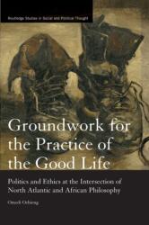 Groundwork for the Practice of the Good Life (ISBN: 9780367877279)