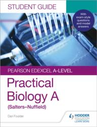 Pearson Edexcel A-level Biology (Salters-Nuffield) Student Guide: Practical Biology (ISBN: 9781510472129)