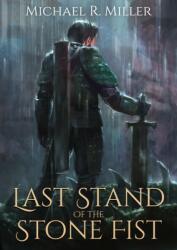 Last Stand of the Stone Fist - Michael R. Miller (ISBN: 9781739429058)