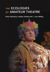 The Ecologies of Amateur Theatre (ISBN: 9781137508096)