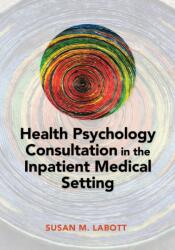 Health Psychology Consultation in the Inpatient Medical Setting (ISBN: 9781433829611)