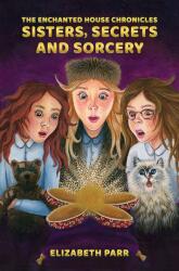 The Enchanted House Chronicles: Sisters, Secrets and Sorcery (ISBN: 9781035856480)