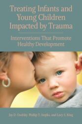 Treating Infants and Young Children Impacted by Trauma (ISBN: 9781433827693)