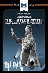 An Analysis of Ian Kershaw's The "Hitler Myth (ISBN: 9781912302697)