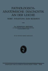 Pathologisch-Anatomische Diagnostik an Der Leiche - Hermann Heinrich Wilhelm Beitzke (ISBN: 9783662317006)