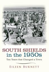 South Shields in the 1950s (ISBN: 9781445651828)