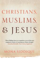 Christians, Muslims, and Jesus (ISBN: 9780300205275)