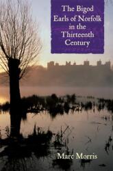 The Bigod Earls of Norfolk in the Thirteenth Century (ISBN: 9781783270095)