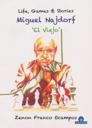 Miguel Najdorf - 'El Viejo' - Life, Games and Stories (ISBN: 9789464201130)