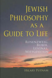 Jewish Philosophy as a Guide to Life - Putnam (ISBN: 9780253351333)