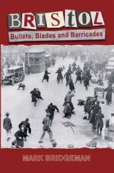 Bristol: Bullets, Blades and Barricades (ISBN: 9781838188252)