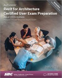 Autodesk Revit for Architecture Certified User Exam Preparation (ISBN: 9781630577537)