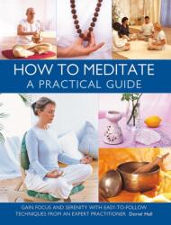 How to Meditate: A Practical Guide (ISBN: 9780754836018)