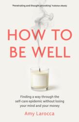 How to Be Well (ISBN: 9781835014325)