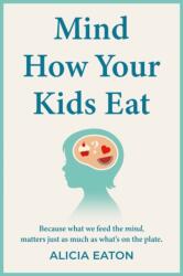 Mind How Your Kids Eat (ISBN: 9781836285366)