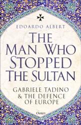 The Man Who Stopped the Sultan (ISBN: 9781472869999)