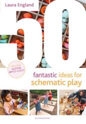 50 Fantastic Ideas for Schematic Play (ISBN: 9781801995177)