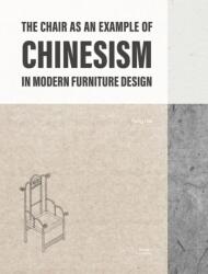The Chair as an Example of Chinesism in Modern Furniture Design (ISBN: 9781764075404)