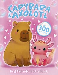 Sticker Best Friends: Capybara and Axolotl - Scholastic (ISBN: 9780702344473)