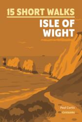 15 Short Walks on the Isle of Wight (ISBN: 9781786312556)