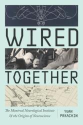 Wired Together - Yvan Prkachin (ISBN: 9780226845463)