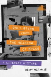 Only Stars Know the Meaning of Space (ISBN: 9781668012475)