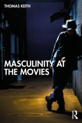 Masculinity at the Movies (ISBN: 9781032901336)