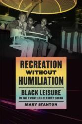 Recreation without Humiliation (ISBN: 9780820367668)