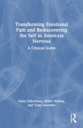 Transforming Emotional Pain and Rediscovering the Self in Anorexia Nervosa (ISBN: 9781032741727)