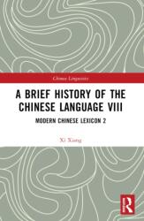 A Brief History of the Chinese Language VIII (ISBN: 9781032430669)