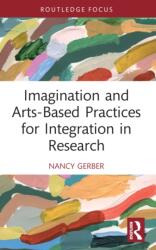 Imagination and Arts-Based Practices for Integration in Research (ISBN: 9781032196428)