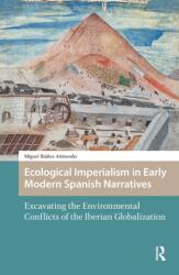 Ecological Imperialism in Early Modern Spanish Narratives (ISBN: 9789048567362)
