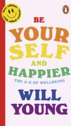 Be Yourself and Happier (ISBN: 9781529970975)