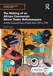 The Making of an African Communist: Edwin Thabo Mofutsanyana (ISBN: 9781032957609)