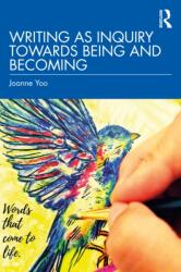 Writing as Inquiry Towards Being and Becoming (ISBN: 9781032455709)