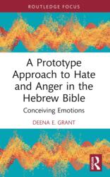 A Prototype Approach to Hate and Anger in the Hebrew Bible (ISBN: 9781032391724)