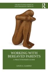 Working with Bereaved Parents - Gamino, Louis A. (ISBN: 9781032380841)