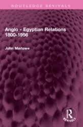 Anglo - Egyptian Relations 1800-1956 (ISBN: 9781032388458)