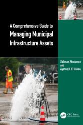 A Comprehensive Guide to Managing Municipal Infrastructure Assets (ISBN: 9781032355788)