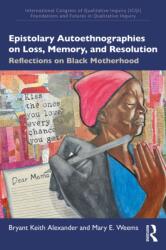 Epistolary Autoethnographies on Loss, Memory, and Resolution (ISBN: 9781032912301)