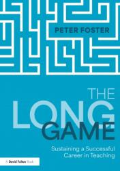 The Long Game: Sustaining a Successful Career in Teaching (ISBN: 9781032591353)